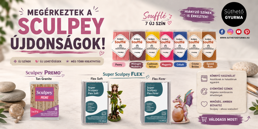 Sculpey süthető gyurma újdonságok – Soufflé, Premo és Super Sculpey Flex
